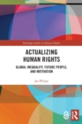 Image for Actualizing human rights  : global inequality, future people, and motivation