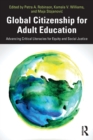 Image for Global citizenship for adult education  : advancing critical literacies for equity and social justice