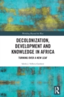 Image for Decolonization, development and knowledge in Africa  : turning over a new leaf