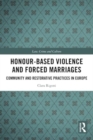 Image for Honour-Based Violence and Forced Marriages : Community and Restorative Practices in Europe