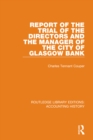 Image for Report of the trial of the directors and the manager of the City of Glasgow Bank