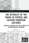 Image for The Afterlife of the Shoah in Central and Eastern European Cultures
