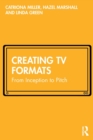 Image for Creating TV formats  : from inception to pitch