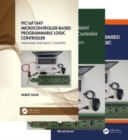 Image for PIC16F1847 Microcontroller-Based Programmable Logic Controller, Three Volume Set
