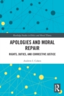 Image for Apologies and moral repair  : rights, duties, and corrective justice