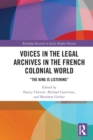 Image for Voices in the Legal Archives in the French Colonial World