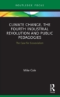 Image for Climate Change, The Fourth Industrial Revolution and Public Pedagogies