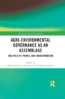 Image for Agri-environmental governance as an assemblage  : multiplicity, power, and transformation