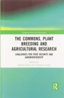 Image for The commons, plant breeding and agricultural research  : challenges for food security and agrobiodiversity