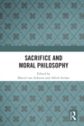 Image for Sacrifice and Moral Philosophy