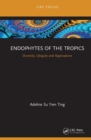 Image for Endophytes of the tropics  : diversity, ubiquity and applications