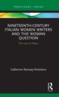 Image for Nineteenth-century Italian women writers and the woman question  : the case of Neera