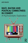 Image for Race, Racism and Political Correctness in Comedy