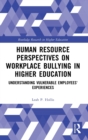 Image for Human Resource Perspectives on Workplace Bullying in Higher Education