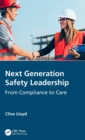 Image for Next generation safety leadership  : from compliance to care