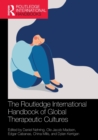 Image for The Routledge International Handbook of Global Therapeutic Cultures