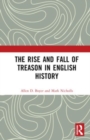 Image for The rise and fall of treason in English history