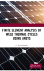 Image for Finite Element Analysis of Weld Thermal Cycles Using ANSYS