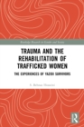 Image for Trauma and the Rehabilitation of Trafficked Women