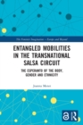 Image for Entangled Mobilities in the Transnational Salsa Circuit