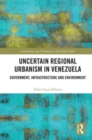 Image for Uncertain Regional Urbanism in Venezuela
