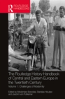 Image for The Routledge history handbook of Central and Eastern Europe in the twentieth centuryVolume 1,: Challenges of modernity