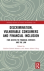 Image for Discrimination, Vulnerable Consumers and Financial Inclusion