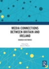 Image for Media Connections between Britain and Ireland : Shared Histories