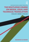 Image for The Routledge course on media, legal and technical translation  : English-Arabic-English