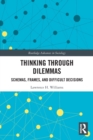 Image for Thinking through dilemmas  : schemas, frames, and difficult decisions