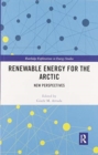 Image for Renewable Energy for the Arctic : New Perspectives
