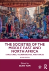 Image for The societies of the Middle East and North Africa  : structures, vulnerabilities, and forces
