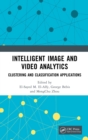 Image for Intelligent image and video analytics  : clustering and classification applications