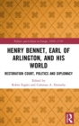 Image for Henry Bennet, Earl of Arlington, and his World