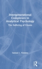 Image for Intergenerational Complexes in Analytical Psychology