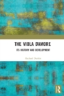 Image for The viola d&#39;amore  : its history and development