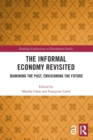Image for The informal economy revisited  : examining the past, envisioning the future