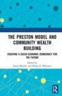Image for The Preston model and community wealth building  : creating a socio-economic democracy for the future