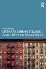 Image for Literary Urban Studies and How to Practice It