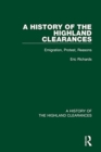 Image for A history of the Highland clearances  : emigration, protest, reasons