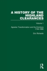 Image for A history of the Highland clearancesVolume 1,: Agrarian transformation and the evictions 1746-1886