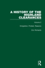 Image for A history of the Highland clearancesVolume 2,: Emigration, protest, reasons