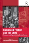 Image for Racialized protest and the state  : resistance and repression in a divided America