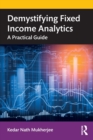 Image for Demystifying fixed income analytics  : a practical guide