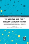 Image for The Medieval and Early Modern Garden in Britain