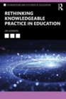 Image for Rethinking Knowledgeable Practice in Education