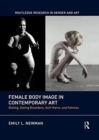 Image for Female body image in contemporary art  : dieting, eating disorders, self-harm, and fatness