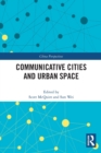 Image for Communicative Cities and Urban Space