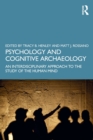 Image for Psychology and cognitive archaeology  : an interdisciplinary approach to the study of the human mind