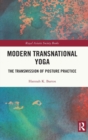Image for Modern transnational yoga  : the transmission of posture practice